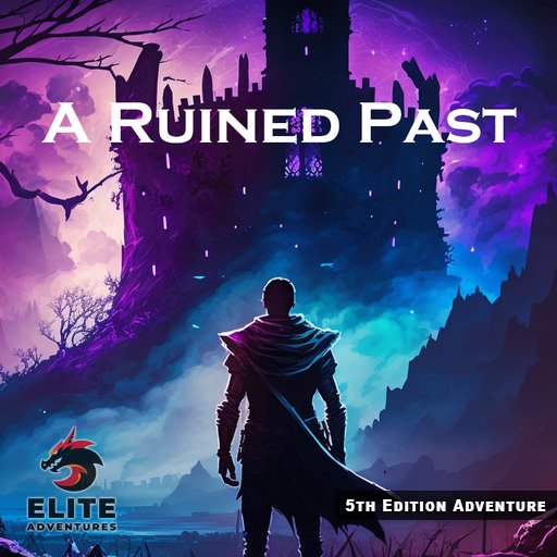 A ruined Past d&d 5e adventure
